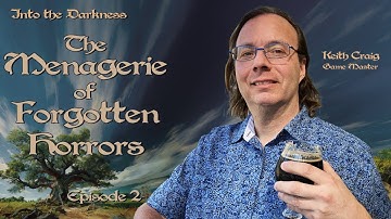 The Menagerie of Forgotten Horrors, version 1, episode 2 - Call of Cthulhu RPG