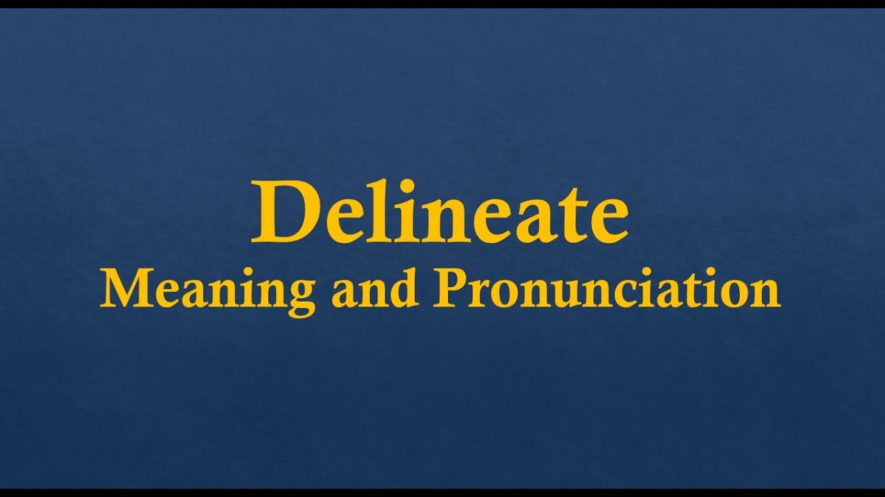 Delineate Pronunciation and Meaning YouTube