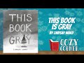 This book is gray by lindsay ward i my cozy corner storytime read aloud