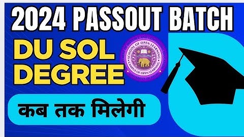 DU SOL DEGREE UPDATE 2024 PASS OUT STUDENTS | DU SOL 2024 PASS OUT STUDENTS DEGREE INFO