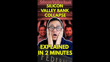 Silicon Valley Bank Collapse Explained In 2 Minutes