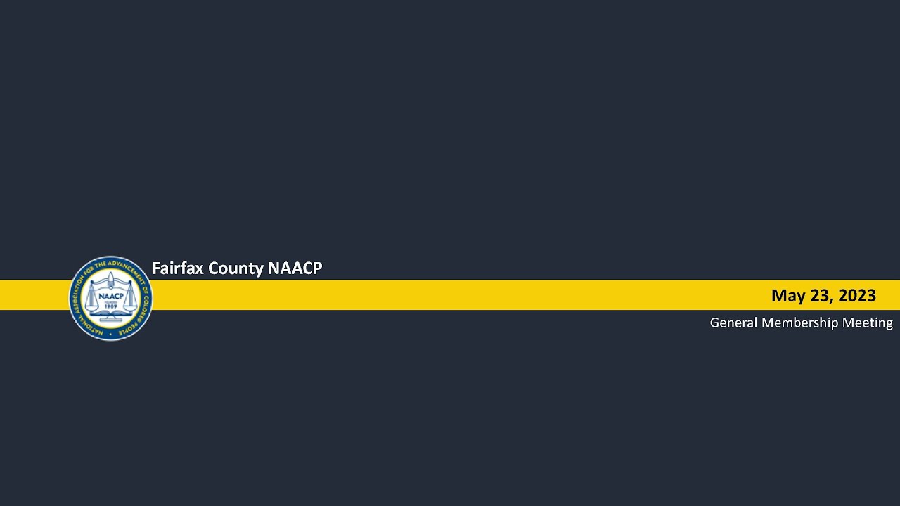 Fairfax County NAACP General Membership Meetings - May 2023 - YouTube
