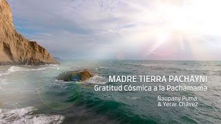 Música Espiritual - Gratitud a la PACHAMAMA - Madre Tierra - Ñaupany Puma &amp; Yerar Chávez