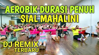 DJ REMIX SIAL MAHALINI VIRAL TIKTOK | LATEST AEROBIC MUSIC 2023 FULL DURATION