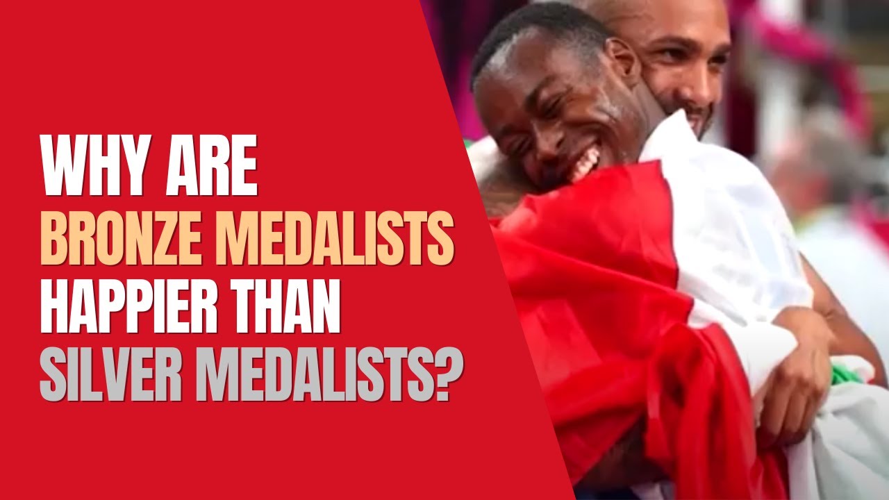 Why Are Bronze Medalists Happier Than Silver Medalists? YouTube
