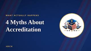 4 Myths About Accreditation (And What Actually Happens) | AIHCM