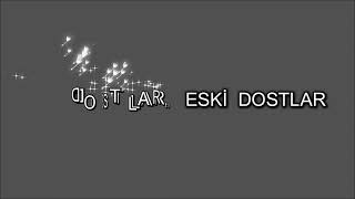 ESKİ DOSTLAR - Karaoke -  | 5.Sınıf müzik kitabı syf.50 |