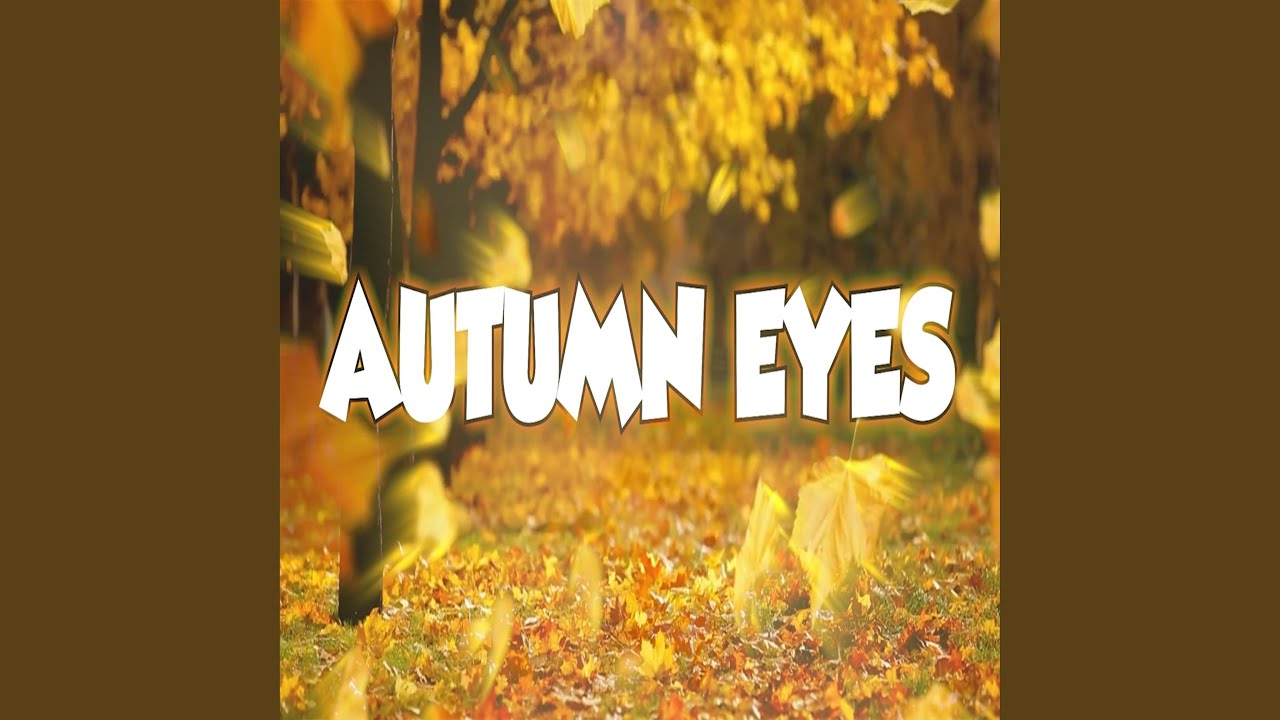 Autumn Eyes (feat. Kipmopie)