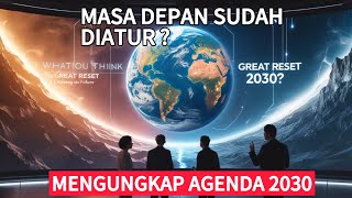 “Great Reset 2030: Apa yang Tidak Banyak Diketahui Orang”