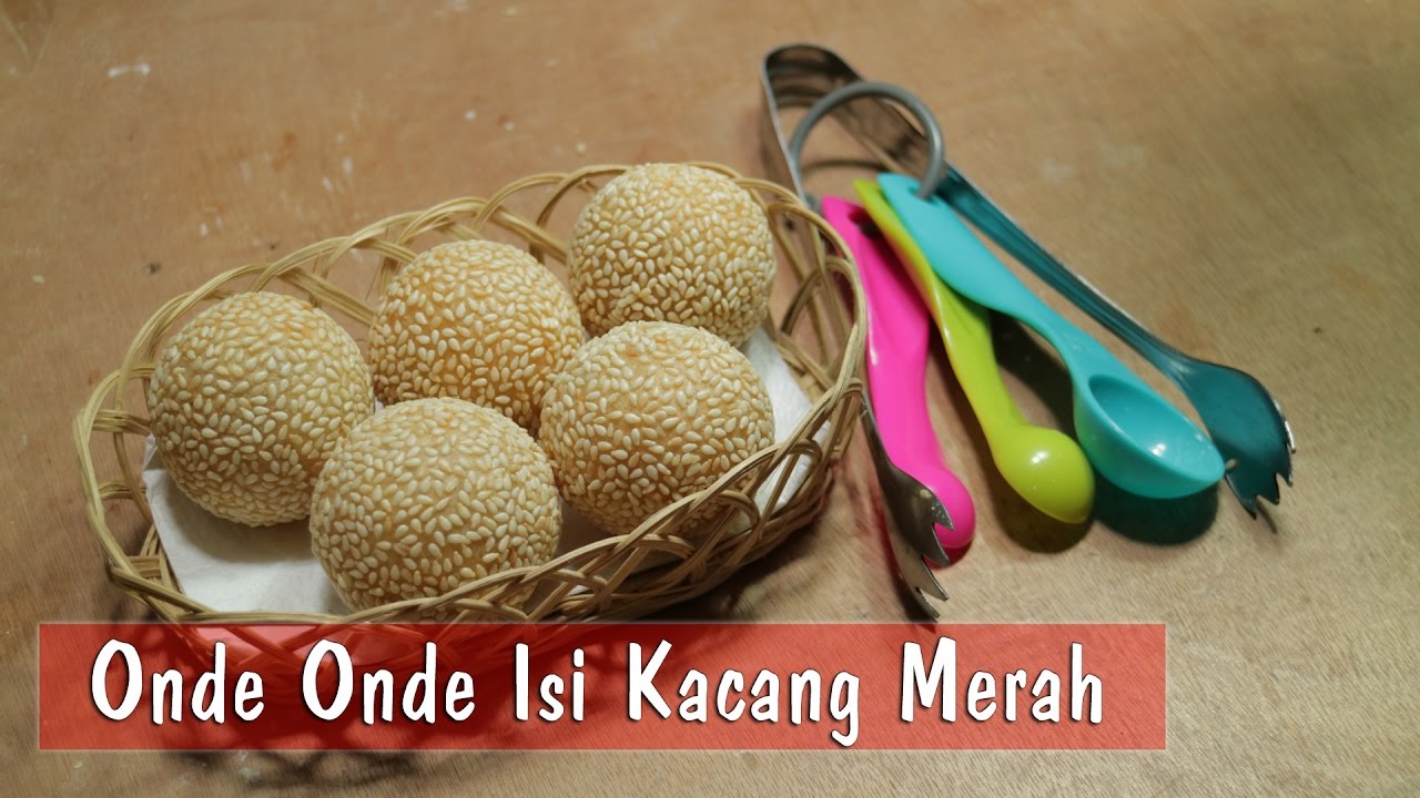 Cara Membuat Onde Onde Isi Kacang Merah - Step by Step 