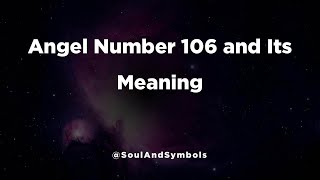 Angel Number 106 and Its Meaning | 106 Meaning 💫 Net Worth