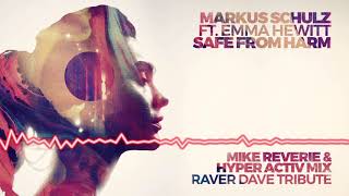 Markus Schulz - Safe From Harm (Mike Reverie X Hyperactiv UKHC mix) Raver Dave Tribute