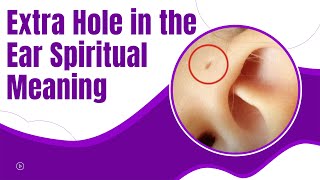 Explaining Spiritual Meaning of an Extra Tiny Hole in the Ear or Preauricular Sinus