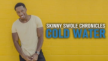 Skinny Swole Chronicles - Cold Water | Life Gains | Never Been So Excited | Javon Alvin