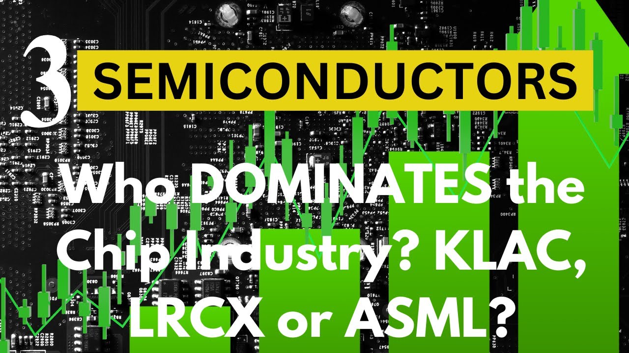 🔥 Semiconductor Showdown! KLAC vs LRCX vs ASML 🥊 - YouTube