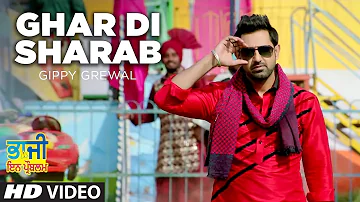 Ghar Di Sharab Video Song Gippy Grewal | 