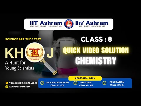 ✨ Class 8 – KHOJ 2025 Chemistry Video Solution | Exam Date - 05.10.25 ✨ - video from IIT Ashram