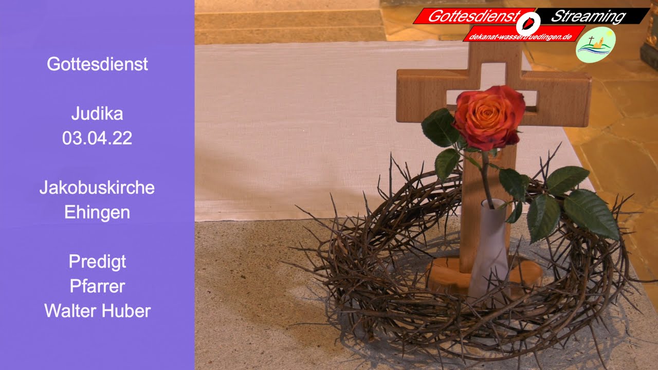 Gottesdienst Sonntag Judika 03.04.22 Jakobuskirche Ehingen - YouTube