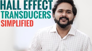 What is a Hall Effect Transducer? | Displacement, Magnetic Field, Construction, Working, Types | KTU