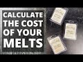 HOW MUCH ARE YOUR CLAMSHELL MELTS: Calculating the cost of clamshell WAX melts