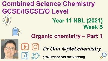 Combined Science O Level 5129, IGCSE 0653 - RIPAS Year 11 - HBL Week 5 - Organic chemistry - Part 1