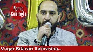 Vüqar Bileceri Xatiresine...