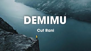 Cut Rani - Demimu (Lirik)