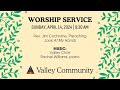 Valley community presbyterian sunday worship april 14 2024