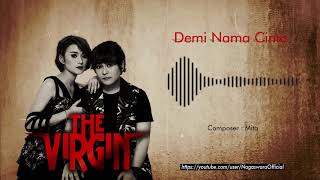 The Virgin - Demi Nama Cinta (Official Audio Video)