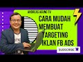 Cara Membuat Targeting Iklan FB Ads Dengan Mudah
