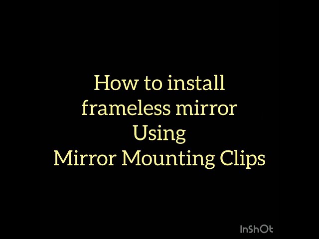 Using Mirror Mounting Clips, How To Install Mirror Mounting Clips
