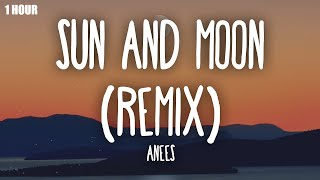 [1 HOUR] Anees - Sun and Moon Remix (Lyrics) ft. JROA