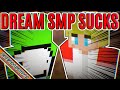 WHY THE DREAM SMP SUCKS