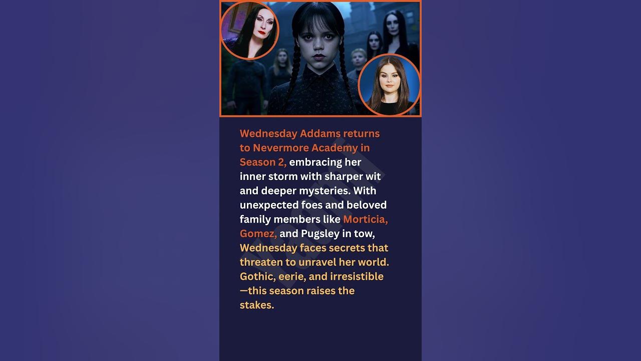 Wednesday Addams returns to Nevermore Academy in Season 2, embracing her inner storm with sharper