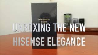 Unboxing The New Hisense Elegance Smartphone
