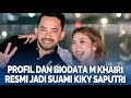 Profil dan biodata m khairi resmi jadi suami kiky saputri