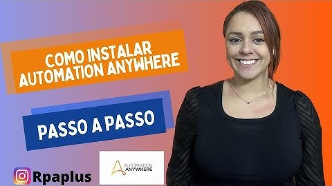 Como Instalar o Automation Anywhere: Passo a Passo