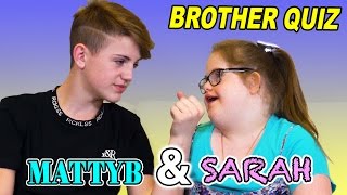 Brother Quiz! (Sarah Grace &amp; MattyBRaps)