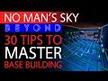 30 Base Building Tips, Tricks and Ideas to Make You a Master Architect | No Man's Sky Beyond Guide