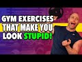 6 GREAT Gym Exercises That Will Make You Look STUPID! (but do them anyway)