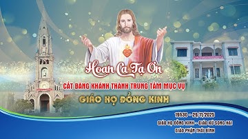 Hoan Ca Tạ Ơn Khánh Thành Trung Tâm Mục Vụ | Giáo Họ Đồng Kinh - Giáo Xứ Song Hai - Gp Thái Bình