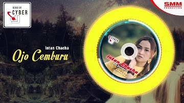 Intan Chacha - Ojo Cemburu (OFFICIAL REMIX) {CYBER DJ}