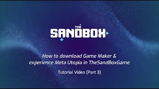 Tutorial Video: How to download Game Maker & experience Meta Utopia in #thesandboxgame #thesandbox screenshot 3