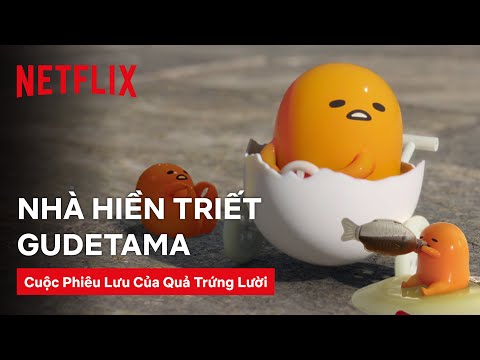 Những câu nói "siêu phũ" của trứng lười Gudetama | Gudetama: Cuộc phiêu lưu của quả trứng lười