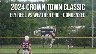Ely Reel vs Weather Pro - 2024 Crown Town Classic!  Condensed Game