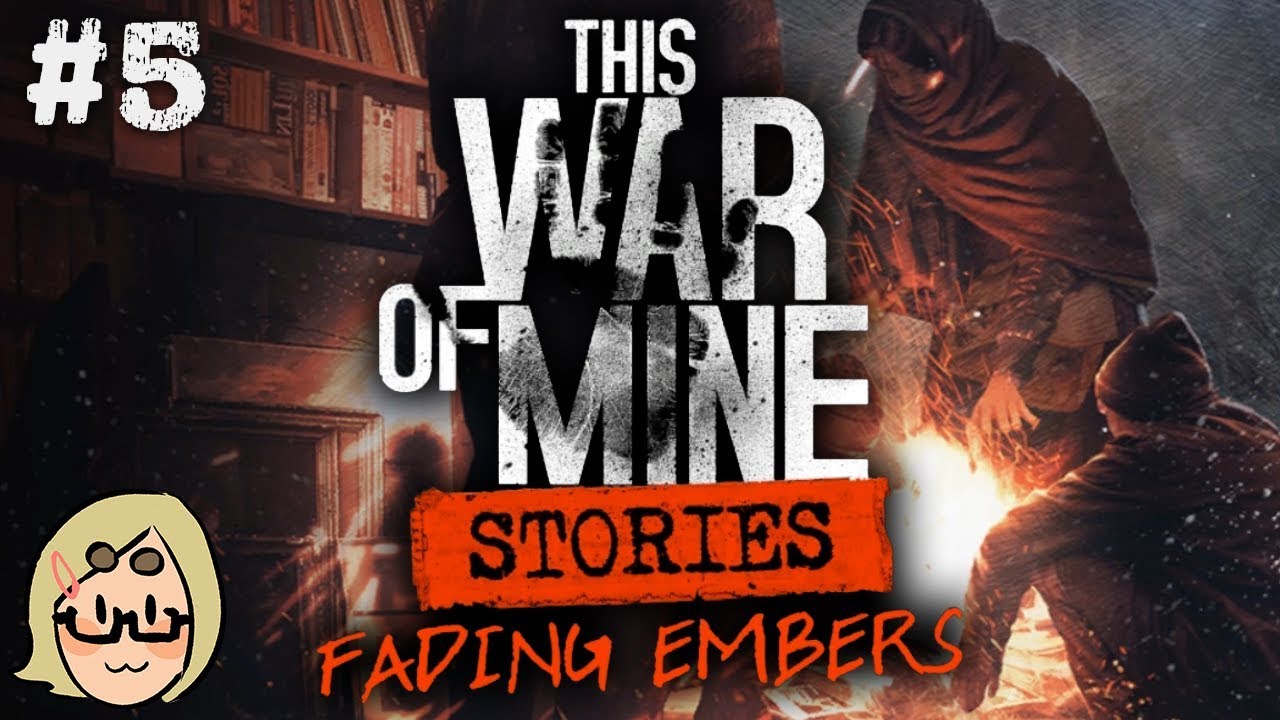 this war of mine dlc  Update 2022  This War of Mine: Fading Embers DLC (Ep. 5)