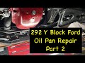 Oil Pan Gasket Installation for the Y Block Ford (Part 2)