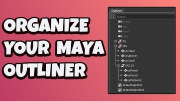 Mastering the Outliner: Organizing Your Scenes in Maya (Chpt 2 part 6)