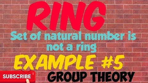 Ring ||Example #5  ||set of natural number does not reperent ring || part-5|| Group theory