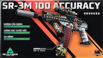 SR-3M LOADOUT 100 CHÍNH XÁC – KHÔNG NGẮM VẪN CHUẨN, CƠ ĐỘNG, DỄ MULTI KILL | DELTA FORCE | DRAGONAK